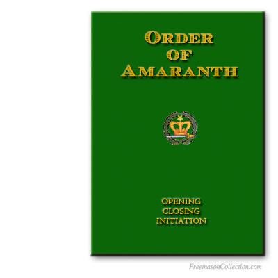 Amaranth Initiation Ceremony Ritual. Appendant masonic bodies rituals.