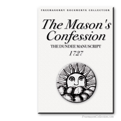  The Dundee Manuscript. A Mason's Confession. Early Masonic Cathechism.