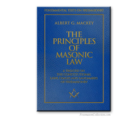 Albert G. Mackey, The Principles of Masonic Law.